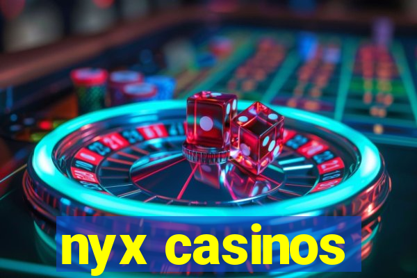 nyx casinos