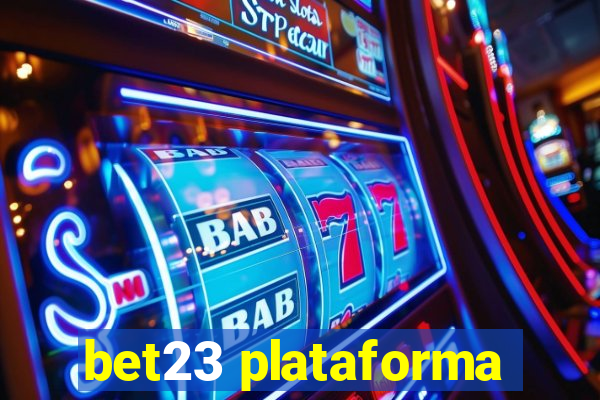 bet23 plataforma