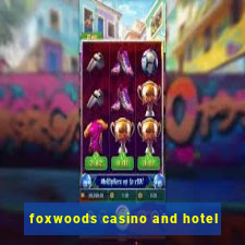 foxwoods casino and hotel