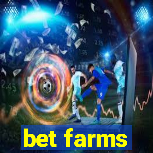 bet farms