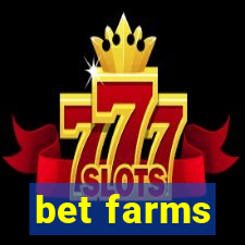 bet farms