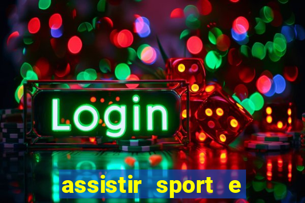 assistir sport e ponte preta