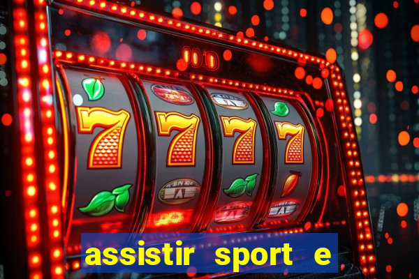 assistir sport e ponte preta