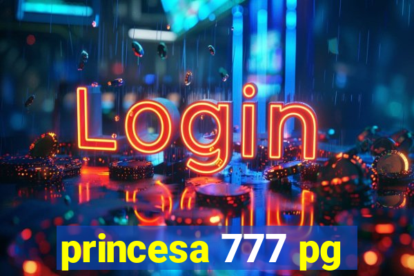 princesa 777 pg