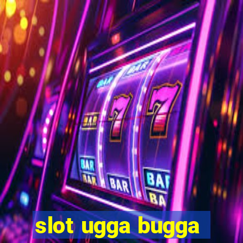 slot ugga bugga