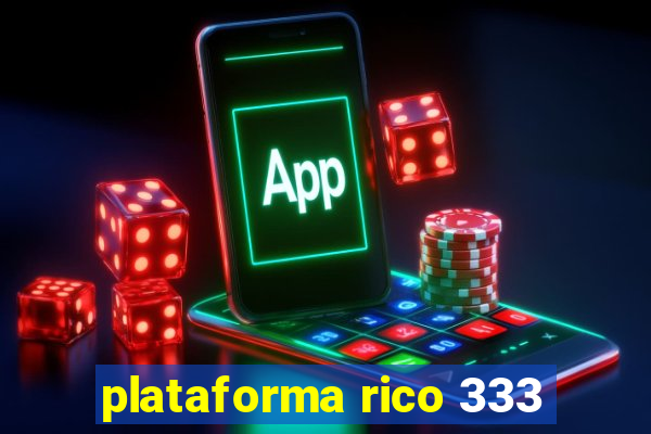 plataforma rico 333