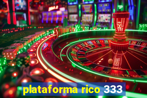 plataforma rico 333