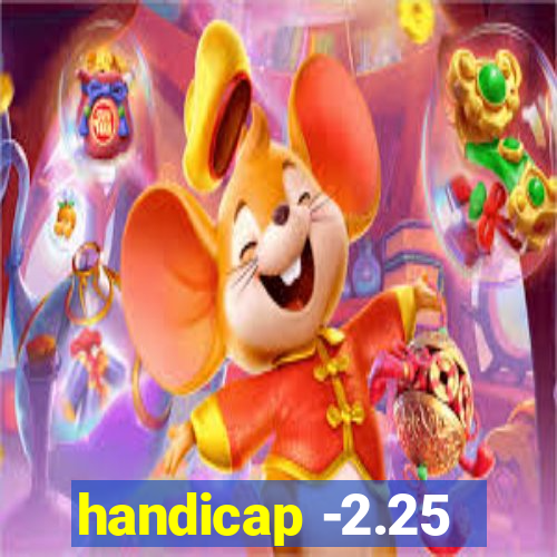 handicap -2.25