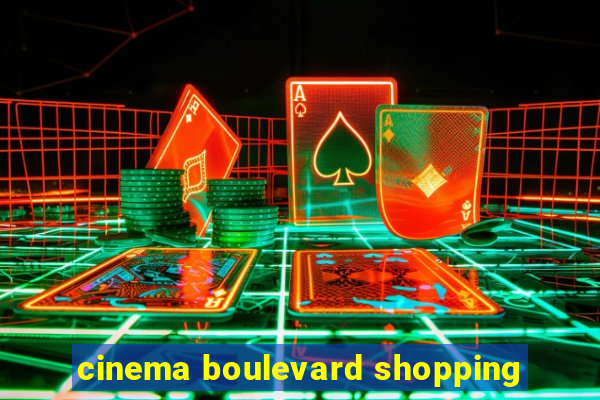 cinema boulevard shopping