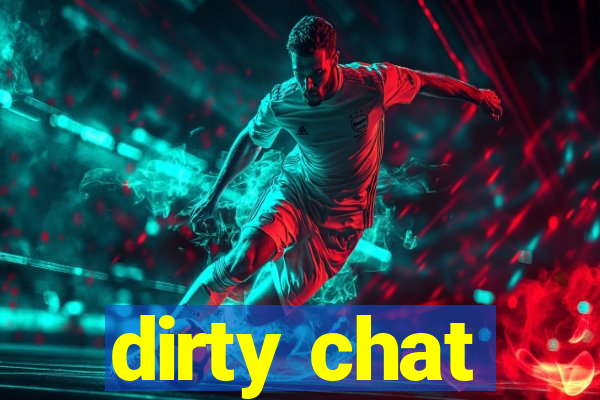 dirty chat