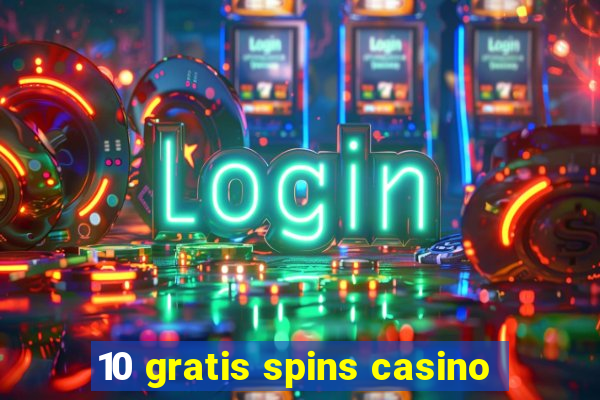 10 gratis spins casino