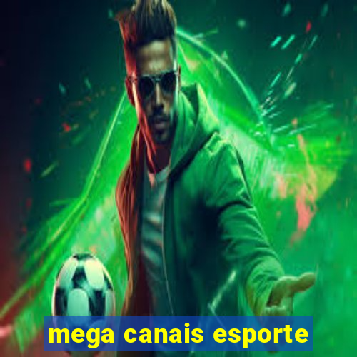 mega canais esporte