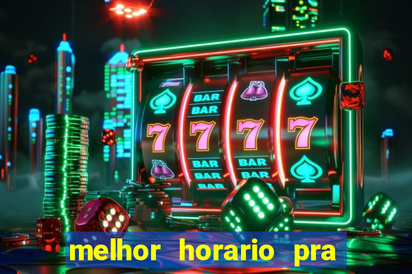 melhor horario pra jogar fortune tiger