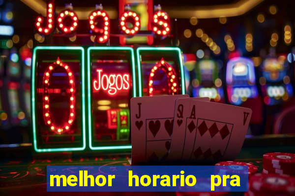 melhor horario pra jogar fortune tiger