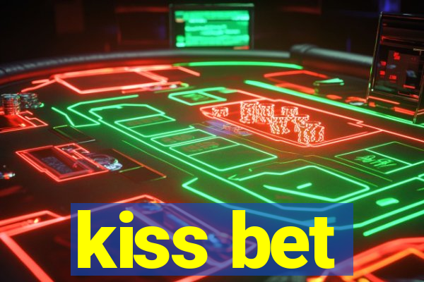 kiss bet