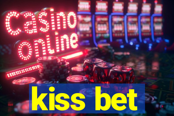 kiss bet