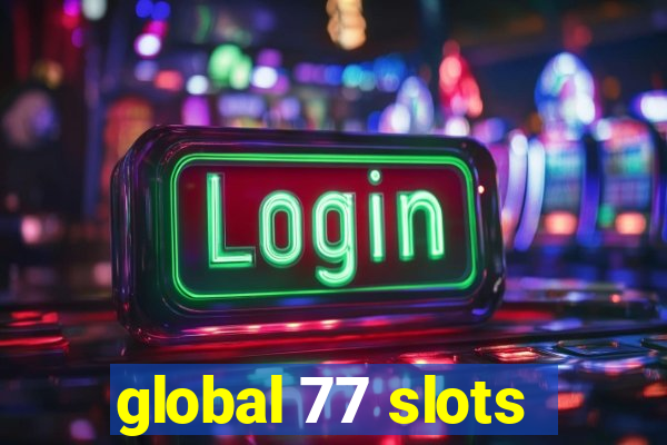 global 77 slots