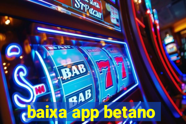 baixa app betano