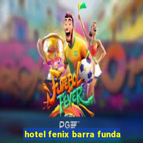 hotel fenix barra funda