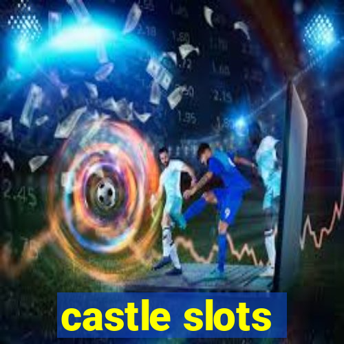 castle slots