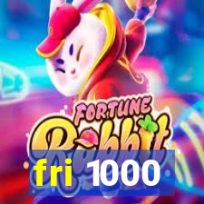 fri 1000