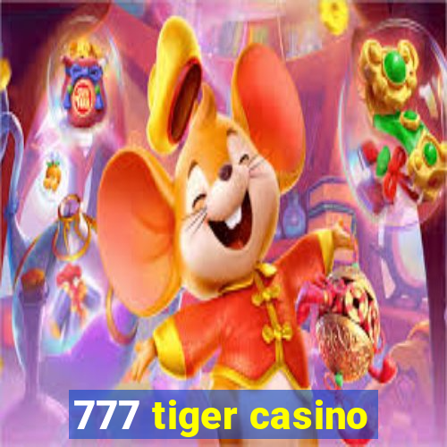 777 tiger casino