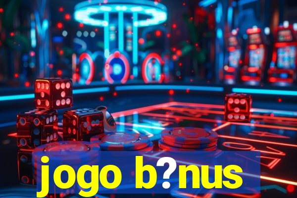 jogo b?nus