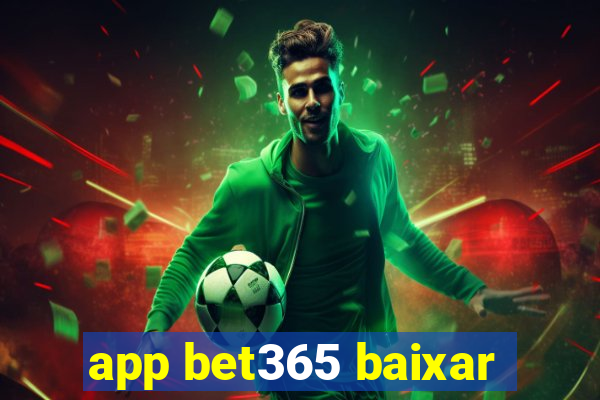 app bet365 baixar