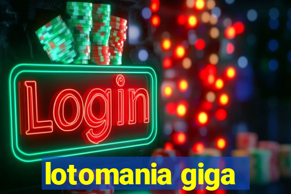 lotomania giga