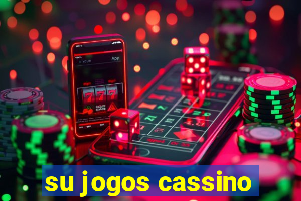 su jogos cassino