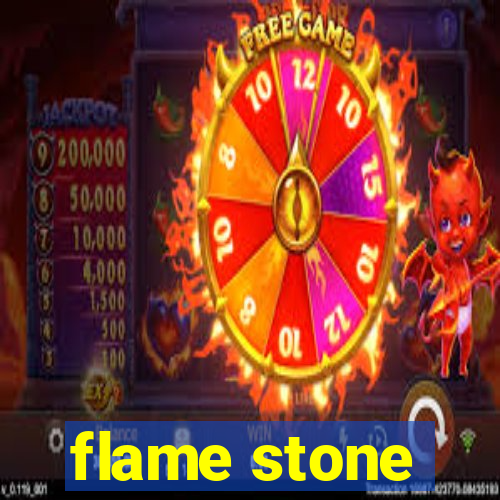 flame stone