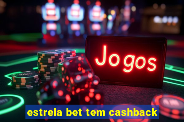 estrela bet tem cashback