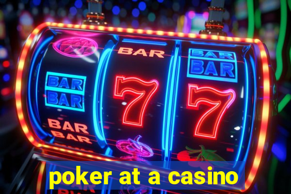 poker at a casino