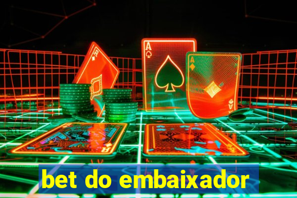 bet do embaixador