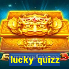 lucky quizz