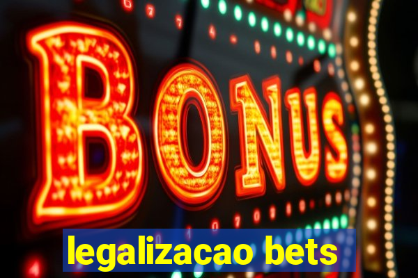 legalizacao bets