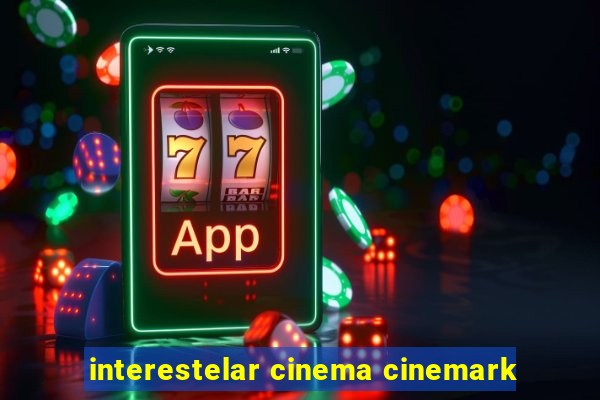 interestelar cinema cinemark