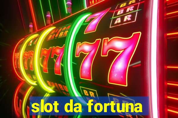 slot da fortuna