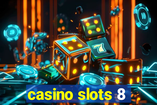 casino slots 8