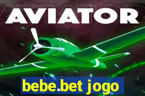 bebe.bet jogo