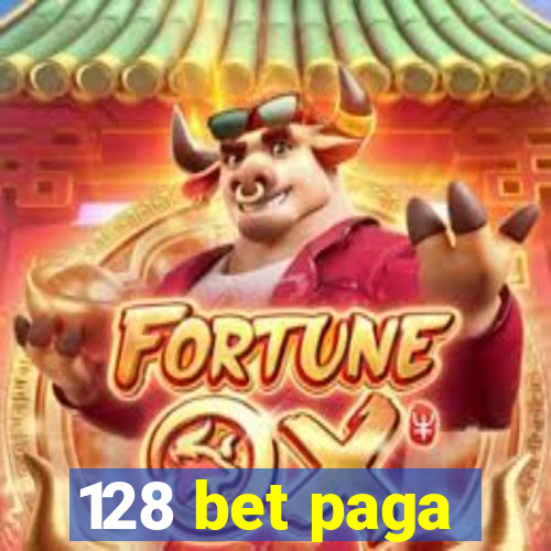 128 bet paga