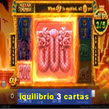 iquilibrio 3 cartas