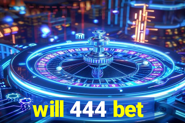 will 444 bet