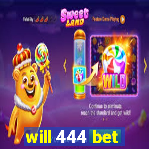 will 444 bet