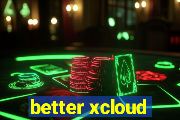 better xcloud