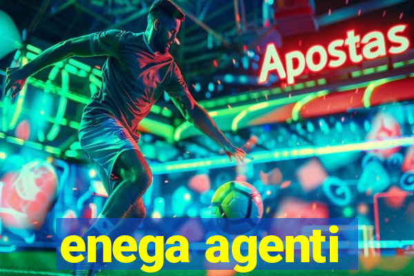 enega agenti