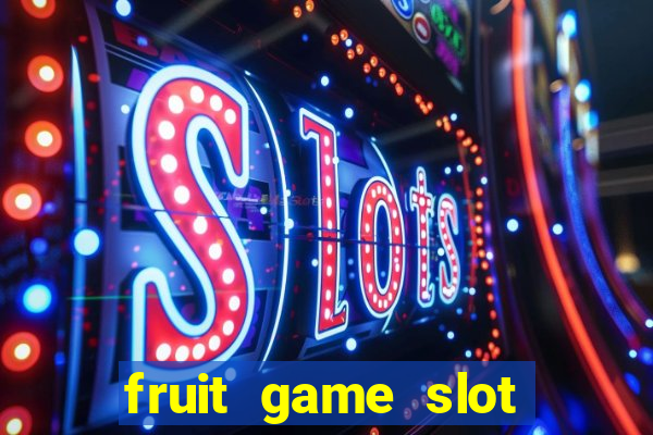 fruit game slot machine online