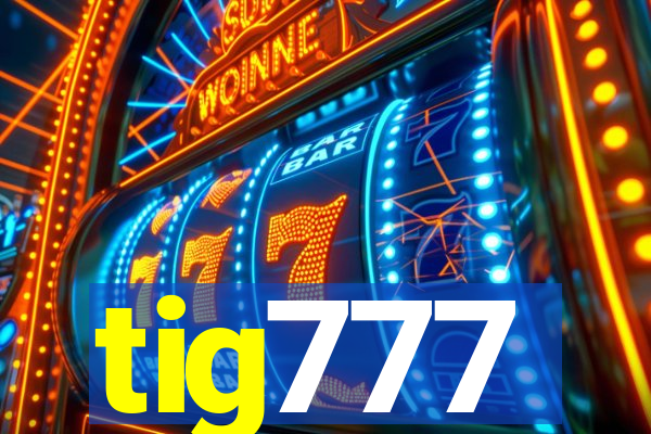 tig777