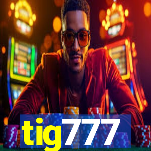 tig777