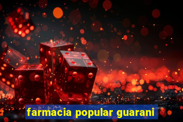 farmacia popular guarani